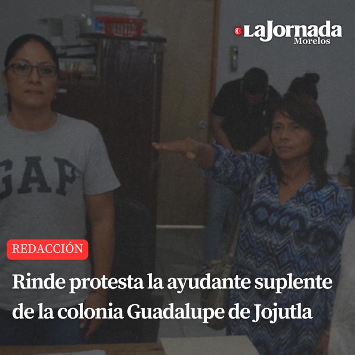 Rinde protesta la ayudante suplente de la colonia Guadalupe de Jojutla