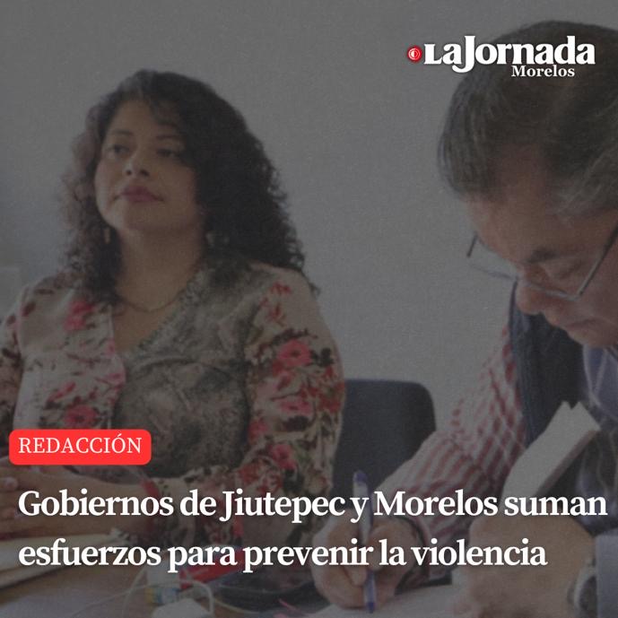 Gobiernos de Jiutepec y Morelos suman esfuerzos para prevenir la violencia