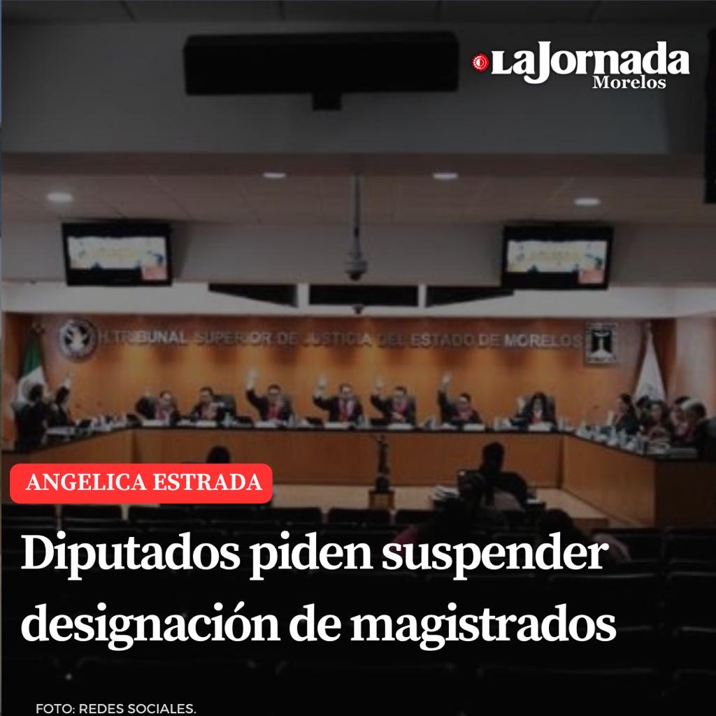 Diputados piden suspender designación de magistrados
