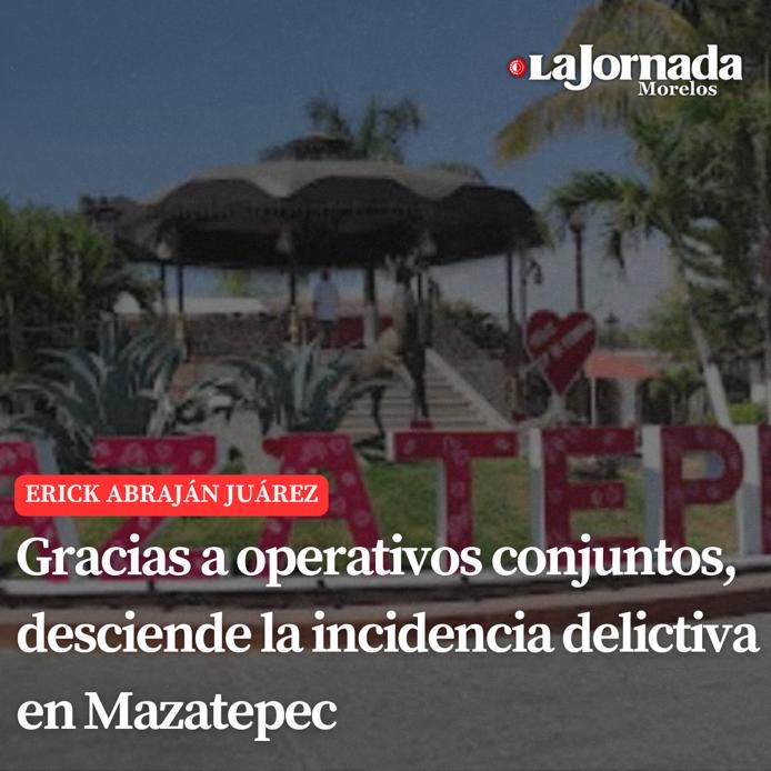 Gracias a operativos conjuntos, desciende la incidencia delictiva en Mazatepec