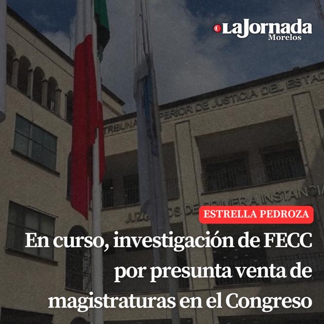 En curso investigación de FECC por presunta venta de magistraturas en el Congreso