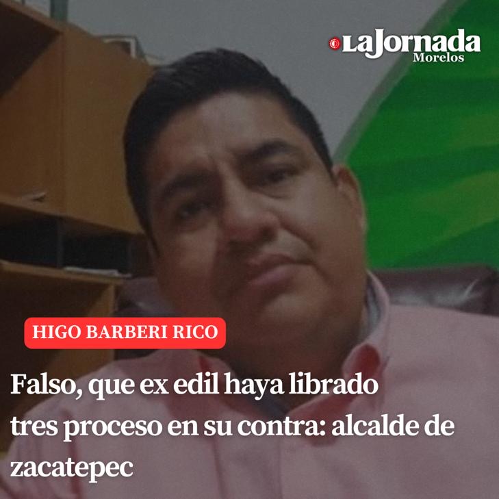 FALSO, QUE EX EDIL HAYA LIBRADO TRES PROCESO EN SU CONTRA: ALCALDE DE ZACATEPEC