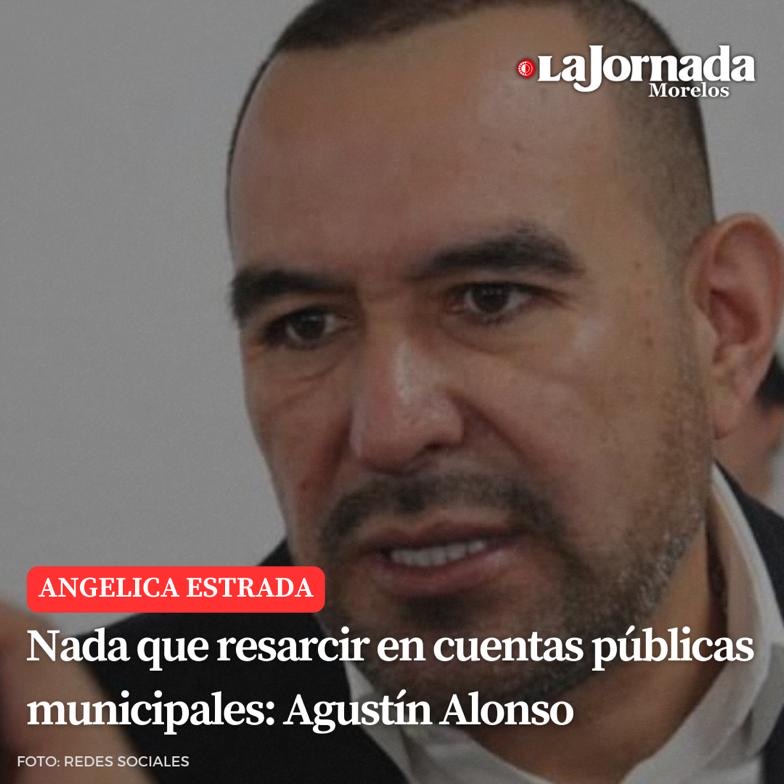 Nada que resarcir en cuentas públicas municipales: Agustín Alonso