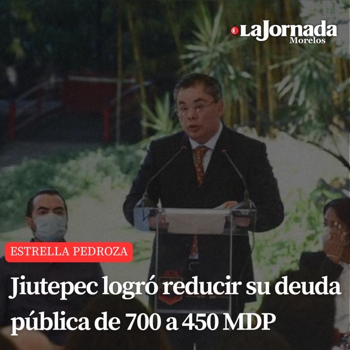 Jiutepec logró reducir su deuda pública de 700 a 450 MDP