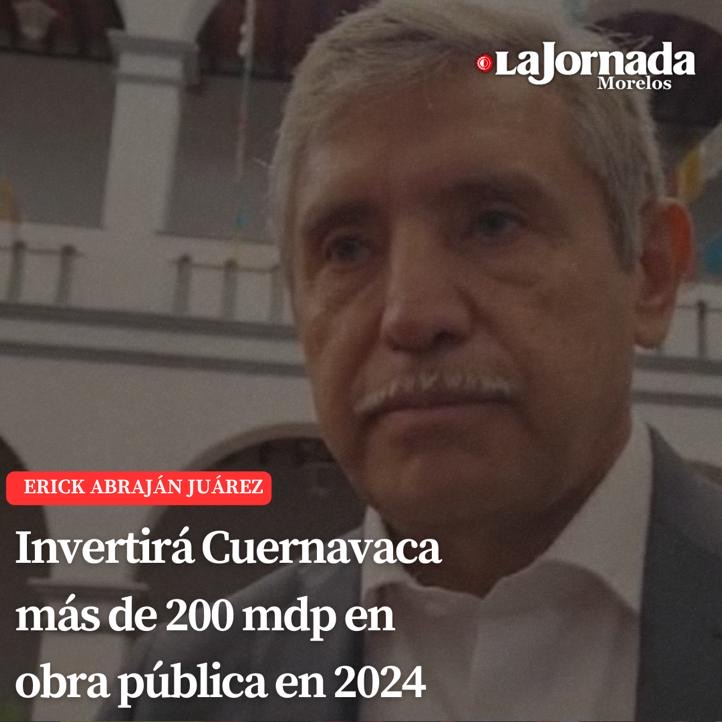 Invertirá Cuernavaca más de 200 mdp en obra pública en 2024