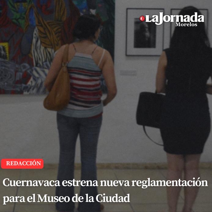 Cuernavaca estrena nueva reglamentación para el Museo de la Ciudad