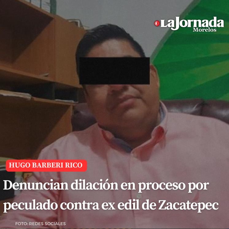 Denuncian dilación en proceso por peculado contra ex edil de Zacatepec
