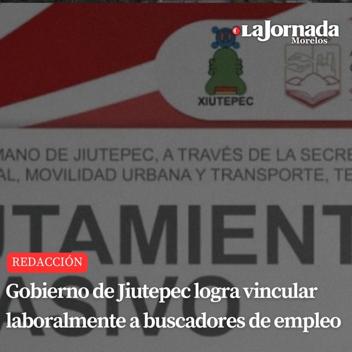 Gobierno de Jiutepec logra vincular laboralmente a buscadores de empleo