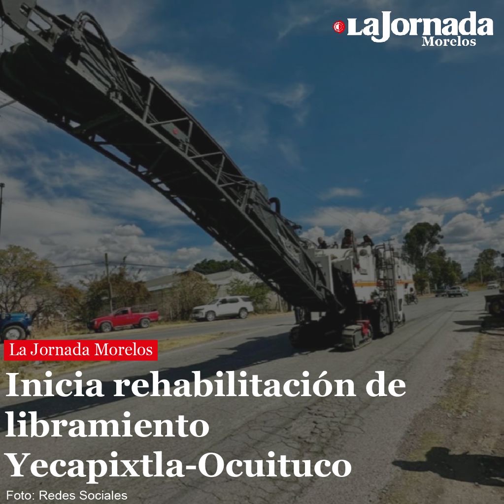 Inicia rehabilitación de libramiento Yecapixtla-Ocuituco