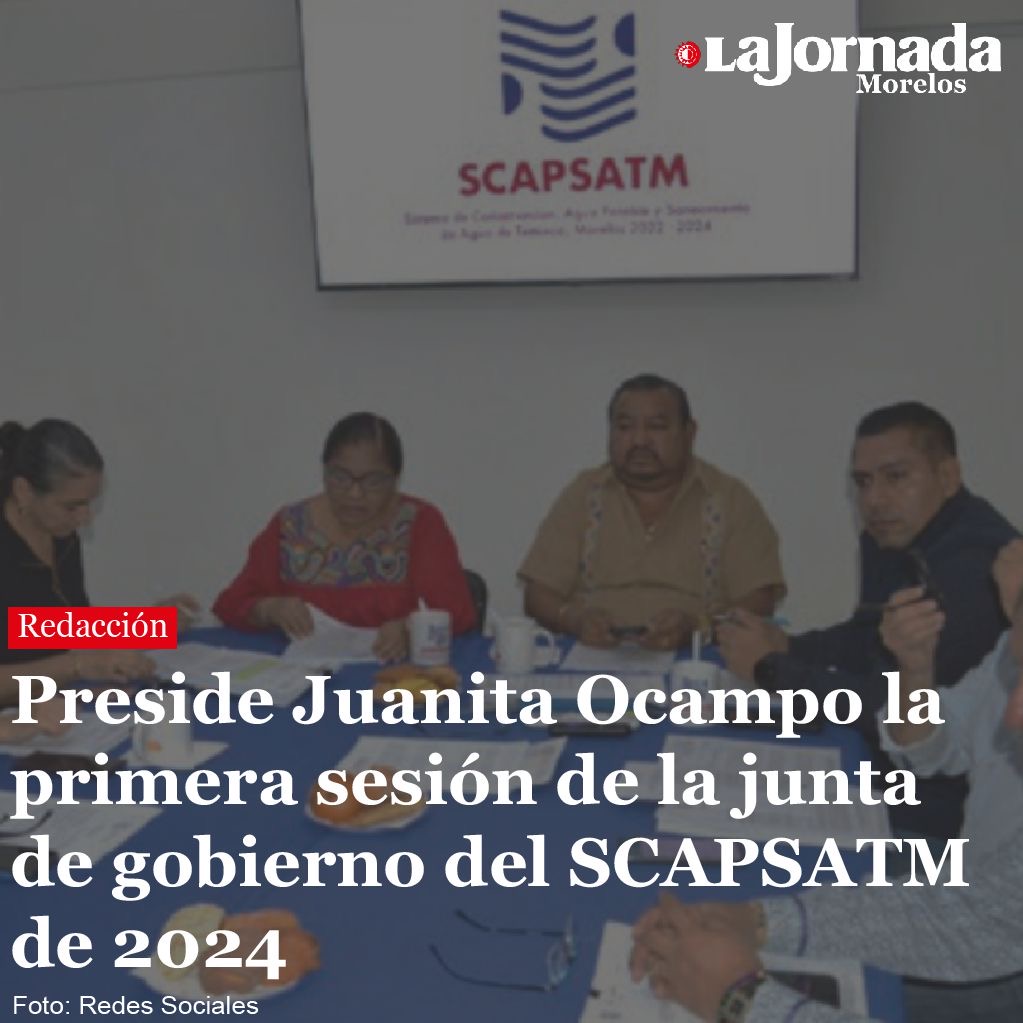 Preside Juanita Ocampo la primera sesión de la junta de gobierno del SCAPSATM de 2024