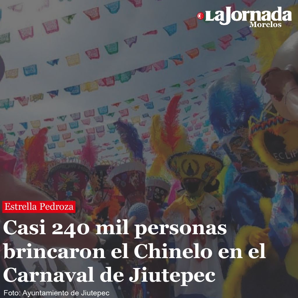 Casi 240 mil personas brincaron el Chinelo en el Carnaval de Jiutepec
