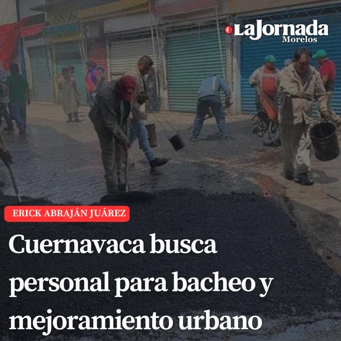 Cuernavaca busca personal para bacheo y mejoramiento urbano