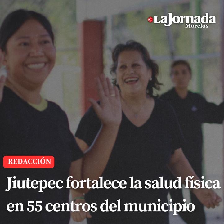 Jiutepec fortalece la salud física en 55 centros del municipio