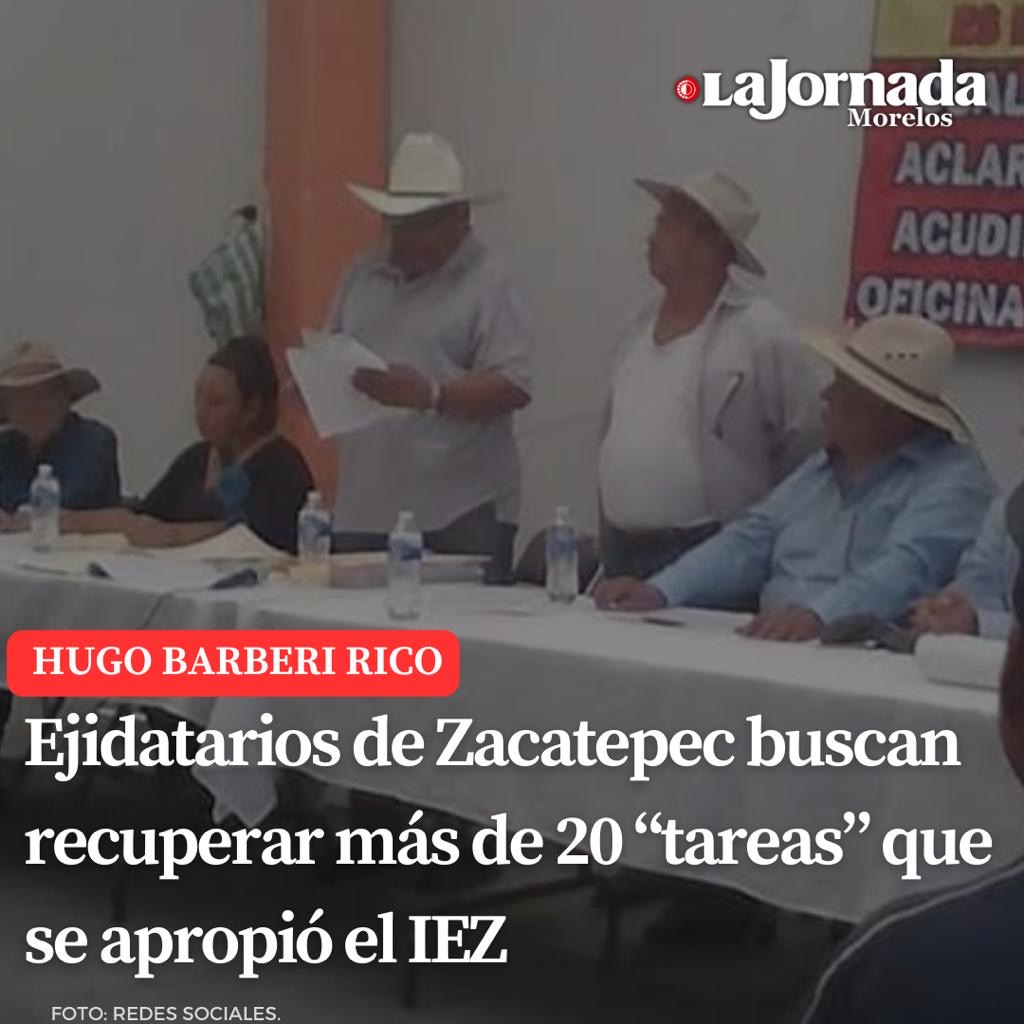 Ejidatarios de Zacatepec buscan recuperar más de 20 “tareas” que se apropió el IEZ