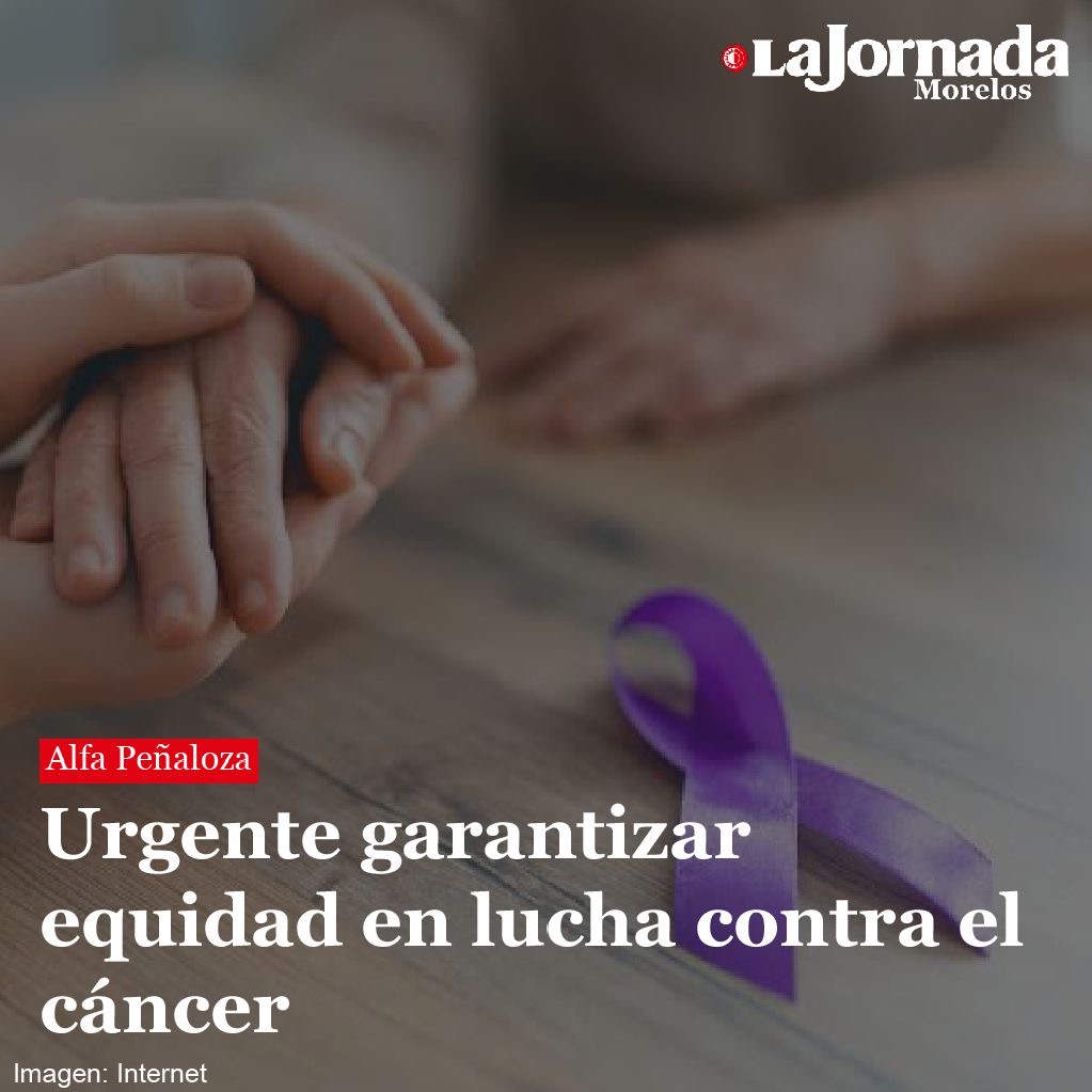 Urgente garantizar equidad en lucha contra el cáncer