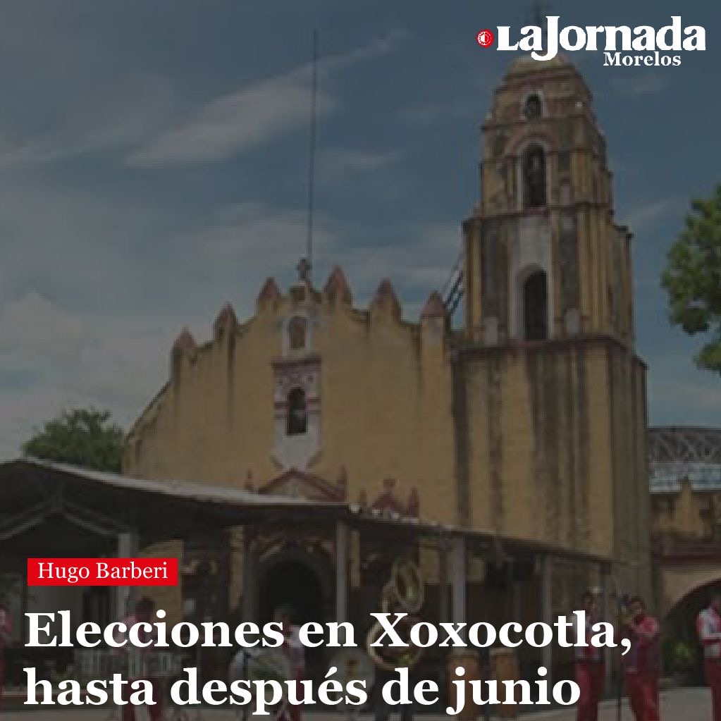 Elecciones en Xoxocotla, hasta después de junio