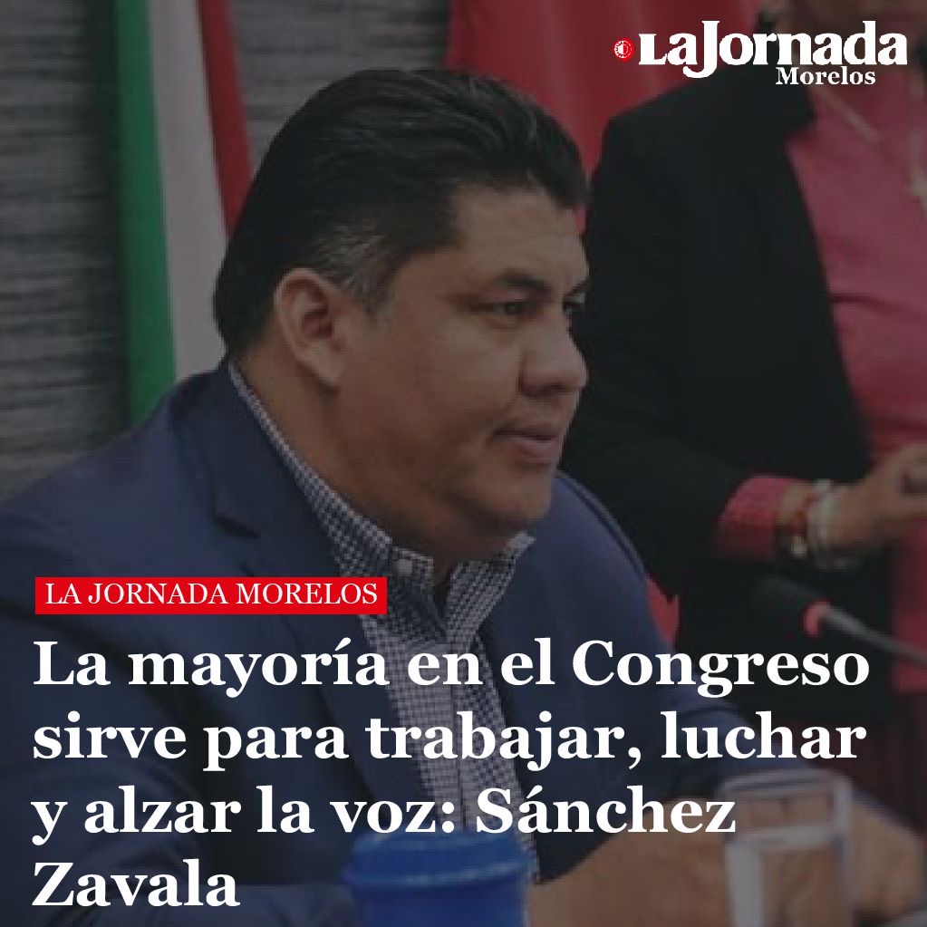 La mayoría en el Congreso sirve para trabajar, luchar y alzar la voz: Sánchez Zavala