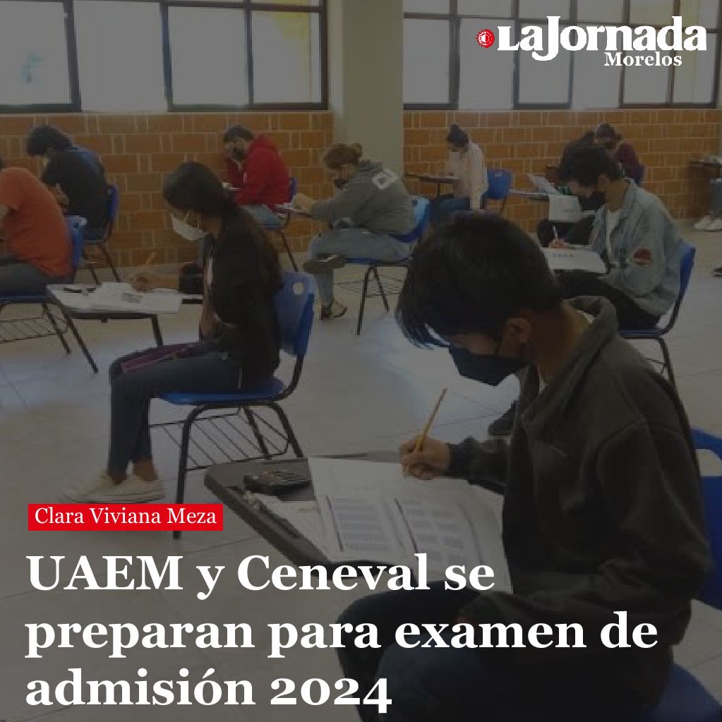 UAEM y Ceneval se preparan para examen de admisión 2024