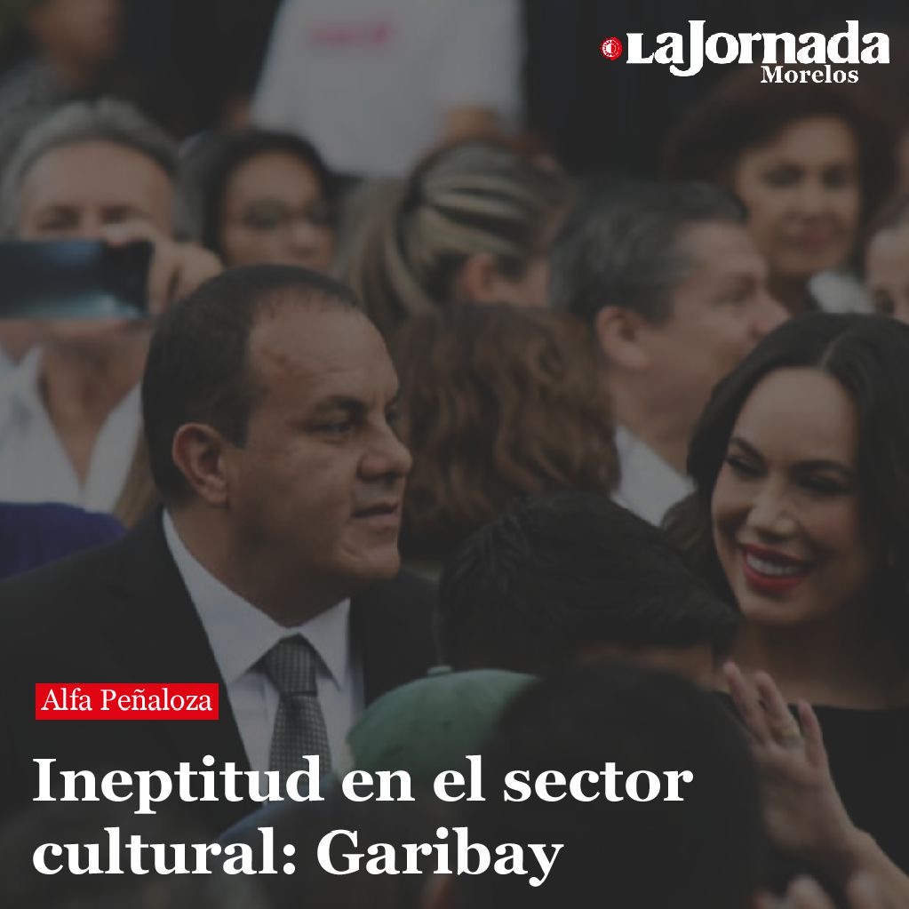 Ineptitud en el sector cultural: Garibay