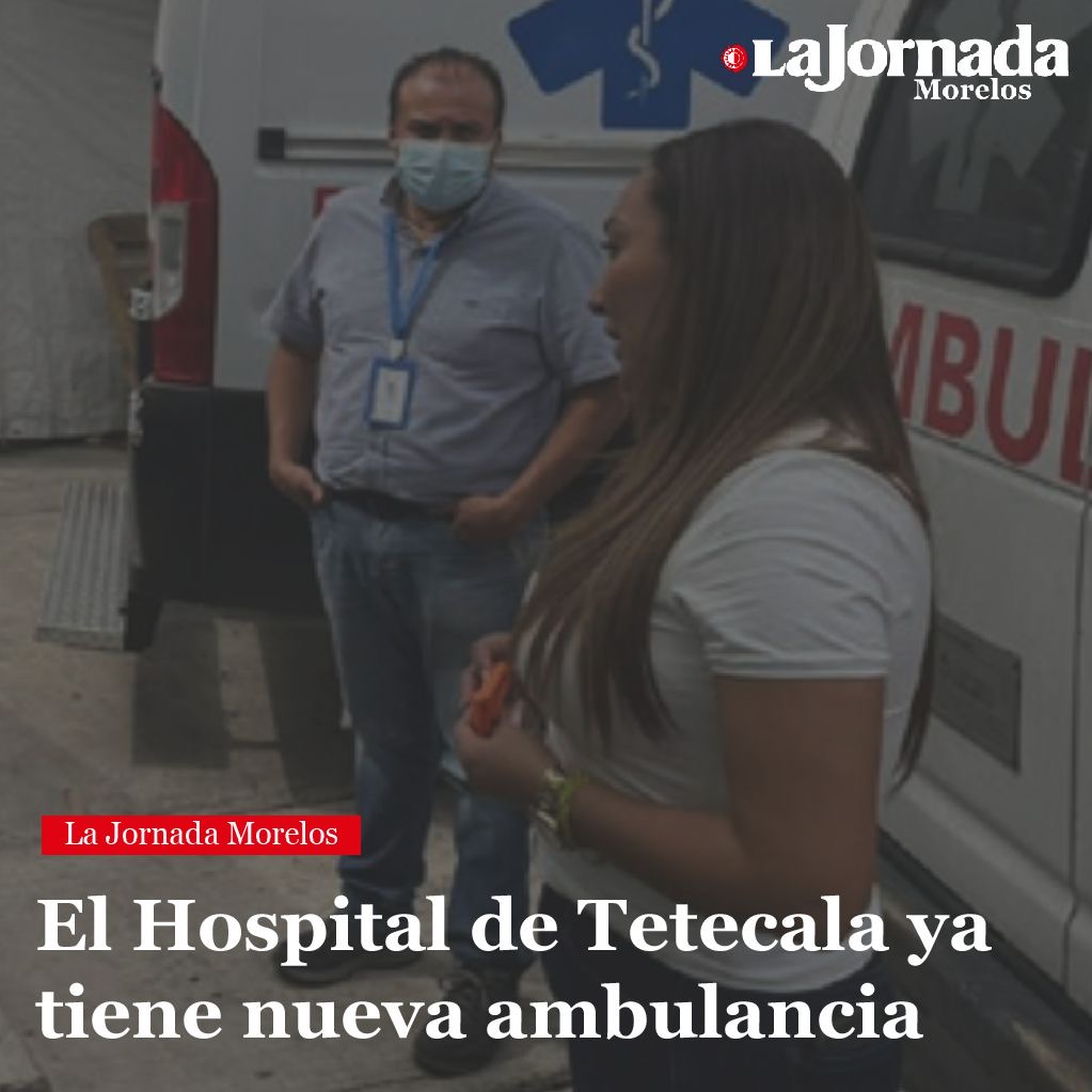 El Hospital de Tetecala ya tiene nueva ambulancia