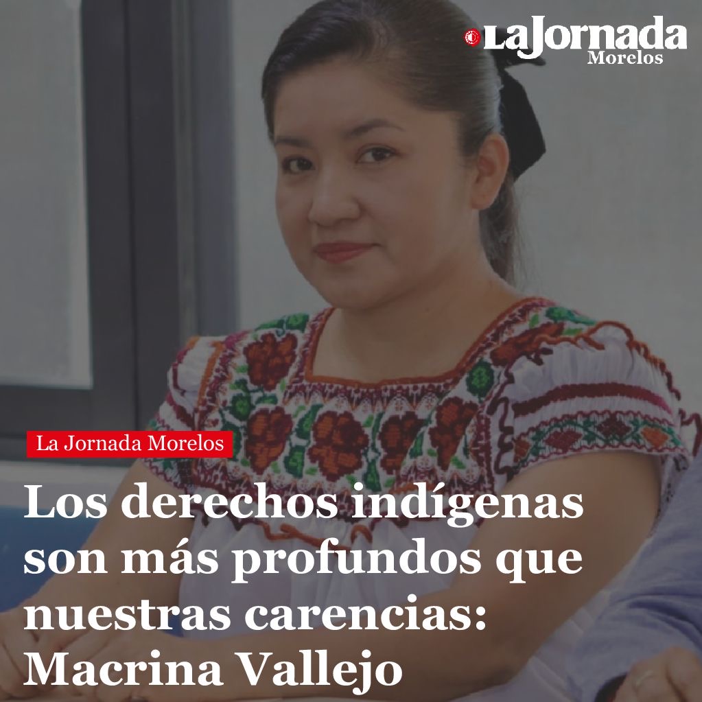 Los derechos indígenas son más profundos que nuestras carencias: Macrina Vallejo