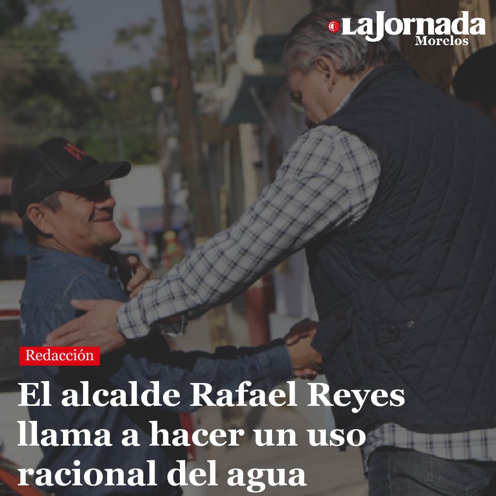 El alcalde Rafael Reyes llama a hacer un uso racional del agua