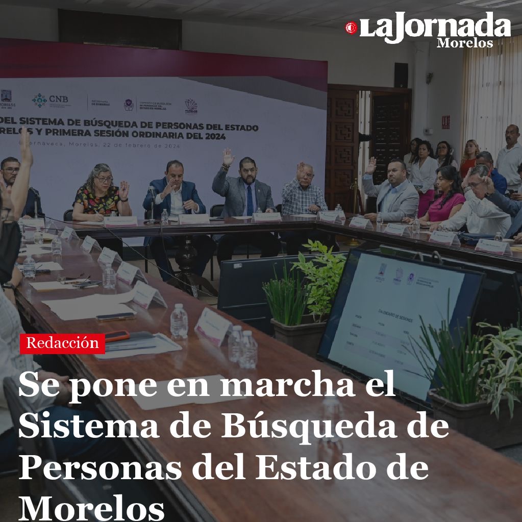 Se pone en marcha el Sistema de Búsqueda de Personas del Estado de Morelos