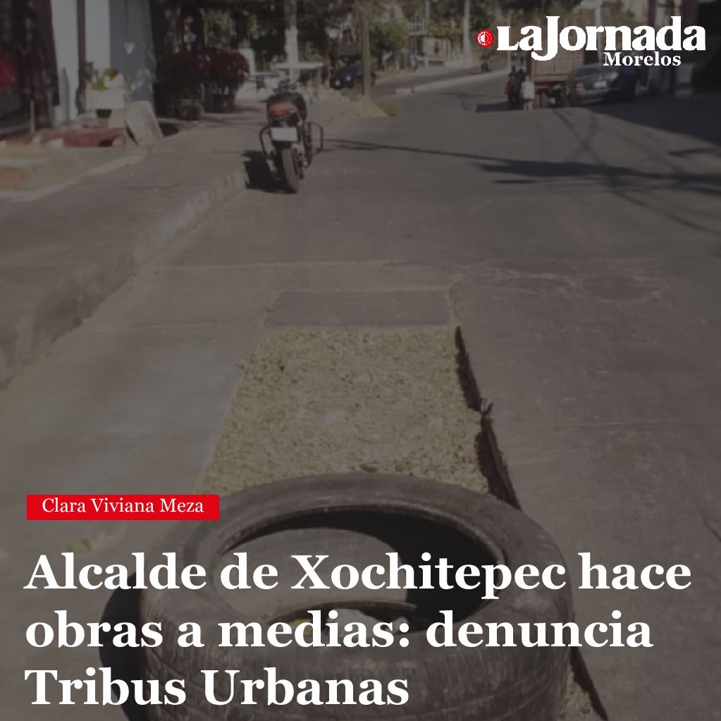 Alcalde de Xochitepec hace obras a medias: denuncia Tribus Urbanas
