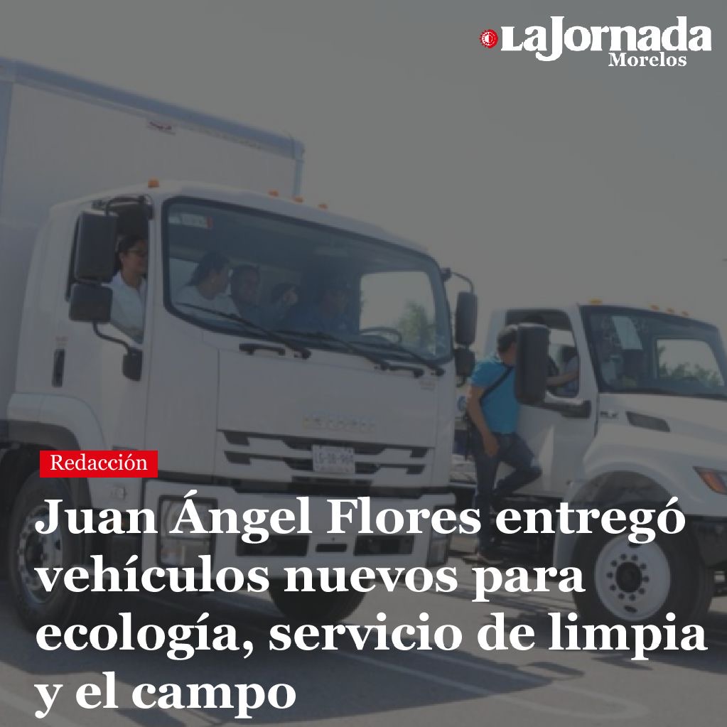Juan Ángel Flores entregó vehículos nuevos para ecología, servicio de limpia y el campo