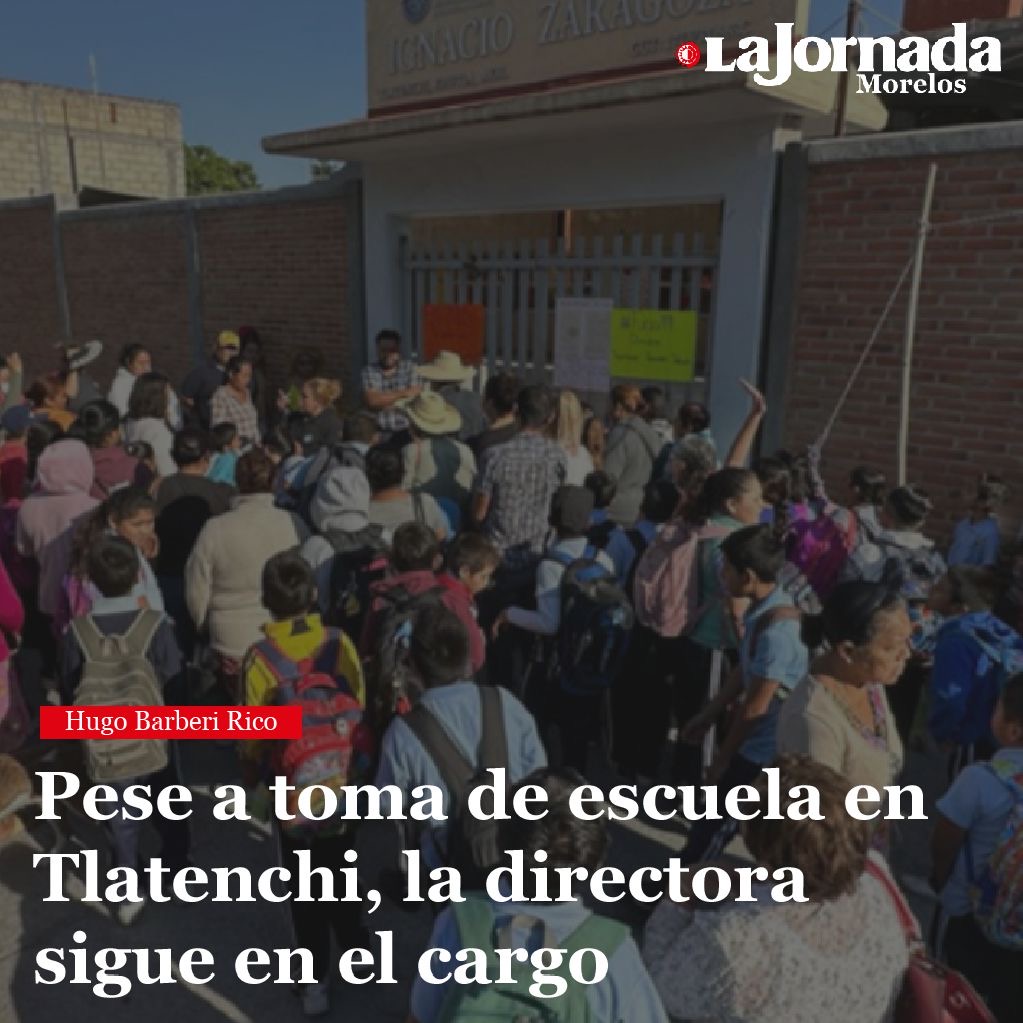 Pese a toma de escuela en Tlatenchi, la directora sigue en el cargo