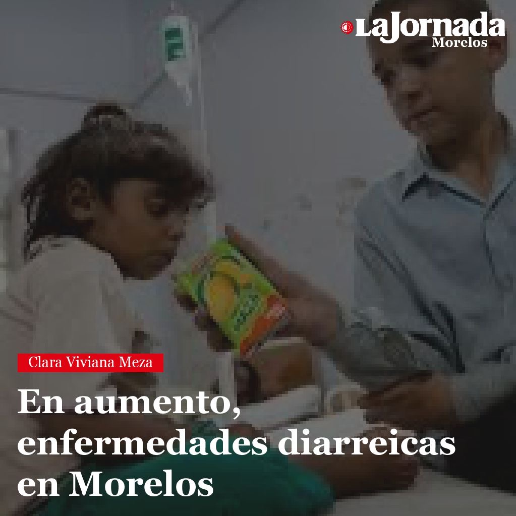 En aumento, enfermedades diarreicas en Morelos