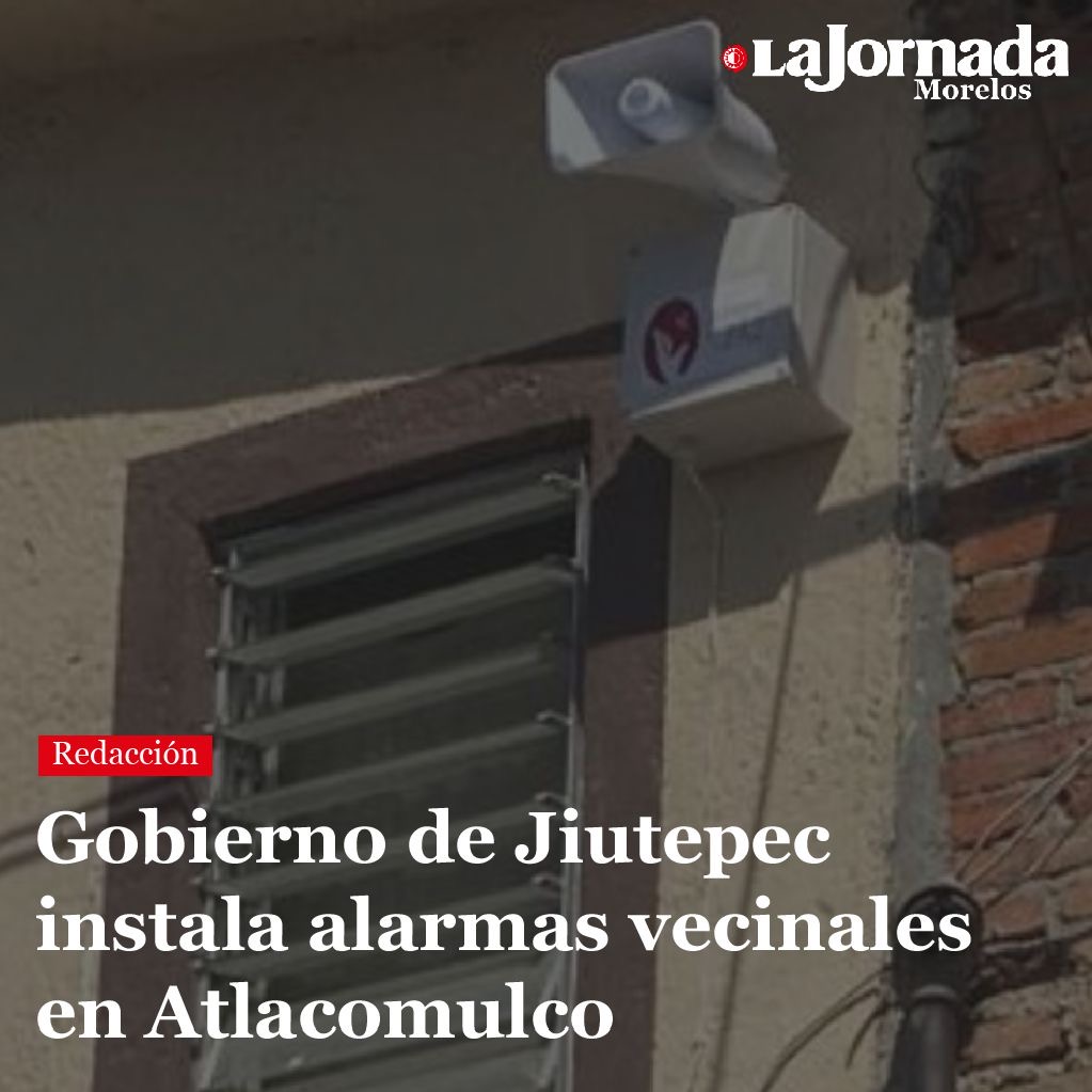 Gobierno de Jiutepec instala alarmas vecinales en Atlacomulco