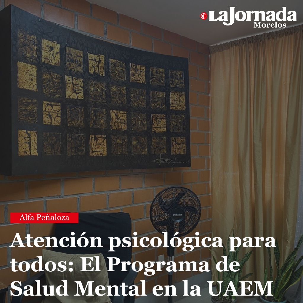 Atención psicológica para todos: El Programa de Salud Mental en la UAEM
