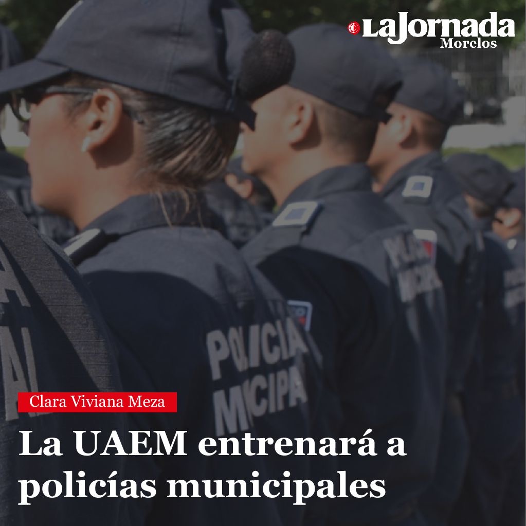 La UAEM entrenará a policías municipales