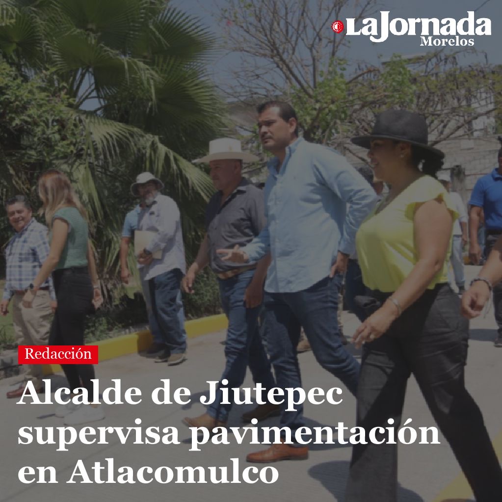 Alcalde de Jiutepec supervisa pavimentación en Atlacomulco