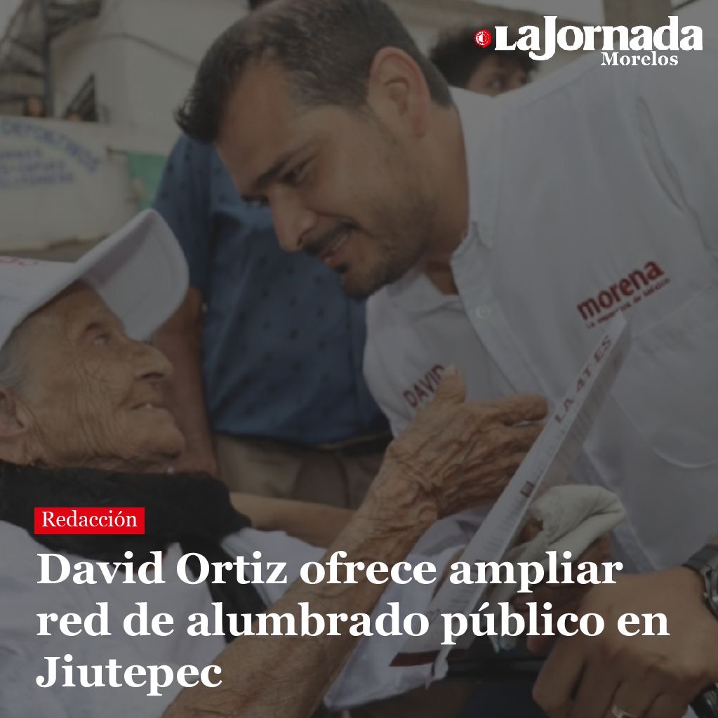 David Ortiz ofrece ampliar red de alumbrado público en Jiutepec