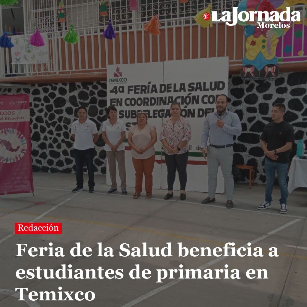Feria de la Salud beneficia a estudiantes de primaria en Temixco