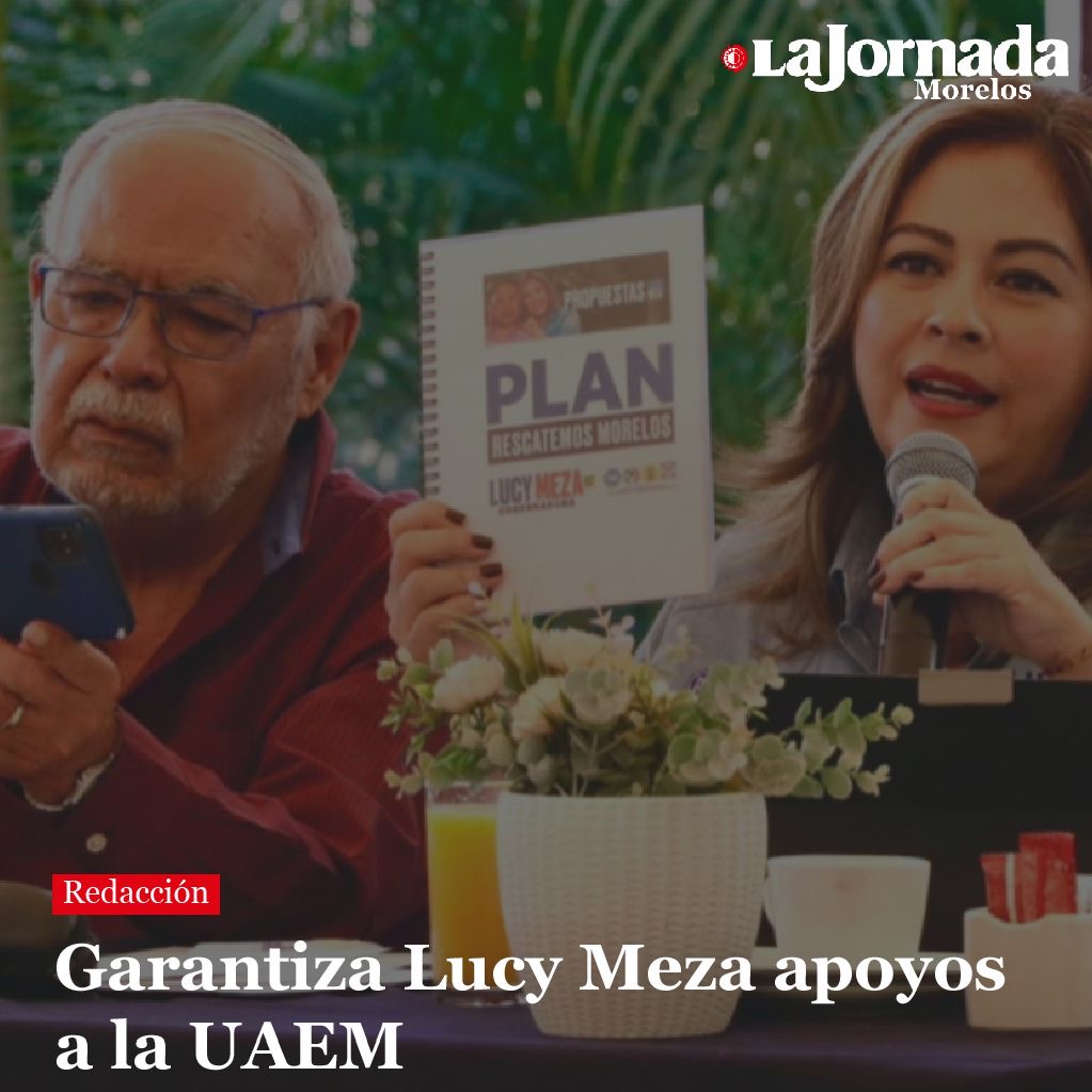 Garantiza Lucy Meza apoyos a la UAEM