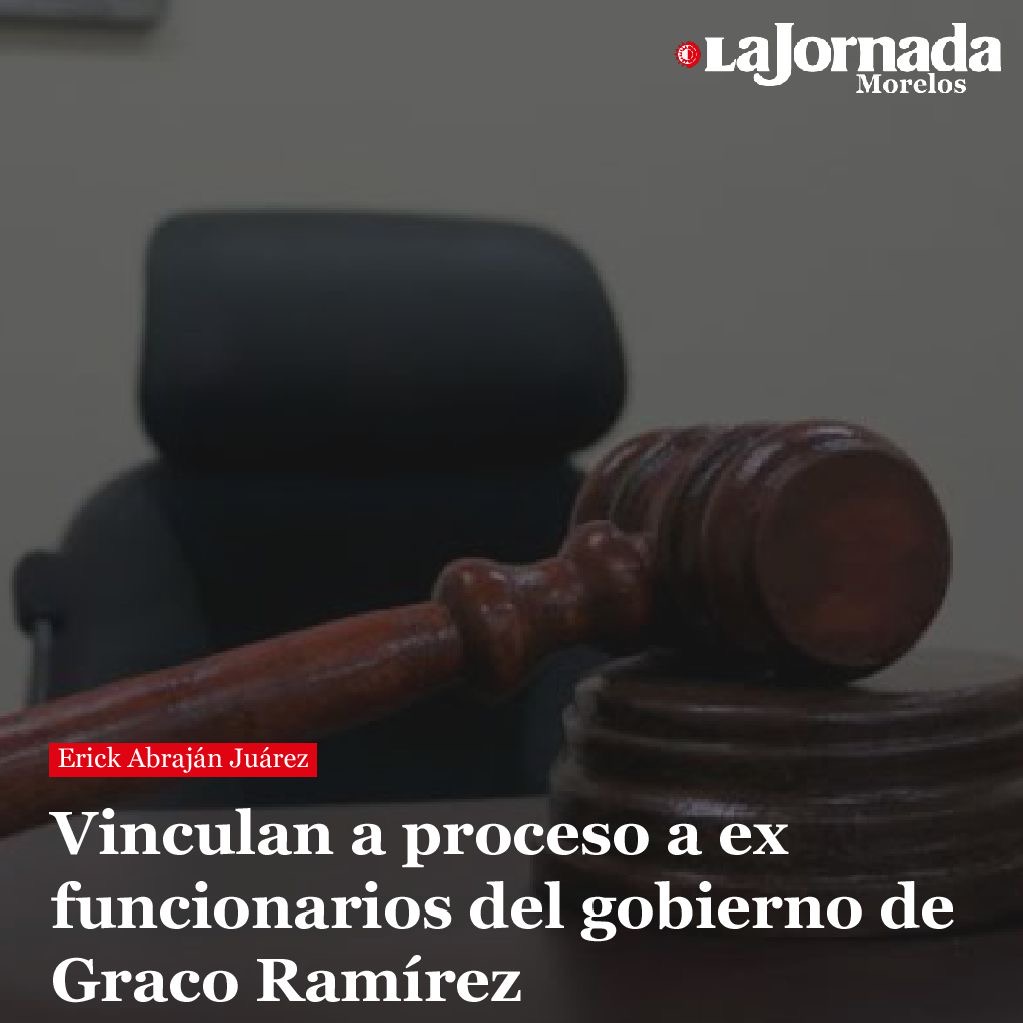 Vinculan a proceso a ex funcionarios del gobierno de Graco Ramírez