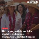Haremos justicia social a pueblos indígenas: Margarita González Saravia