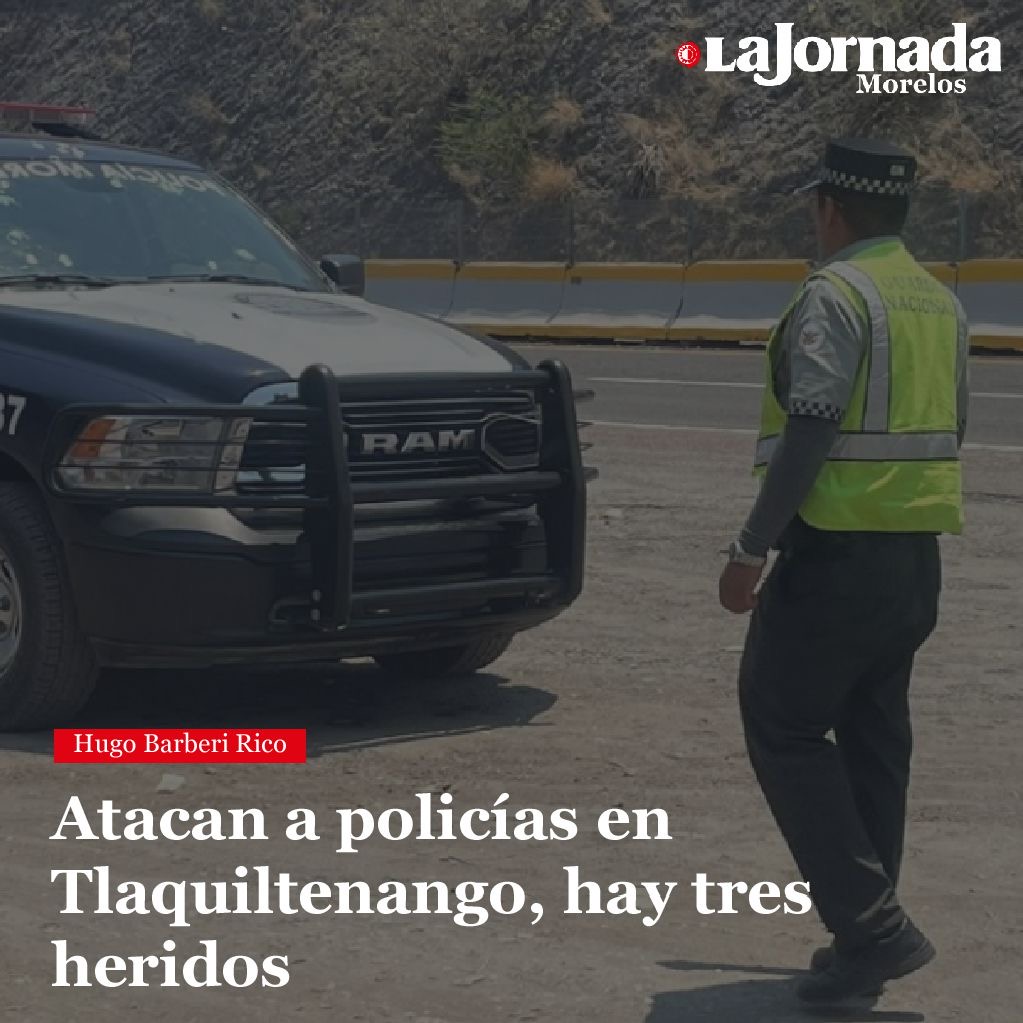 Atacan a policías en Tlaquiltenango, hay tres heridos