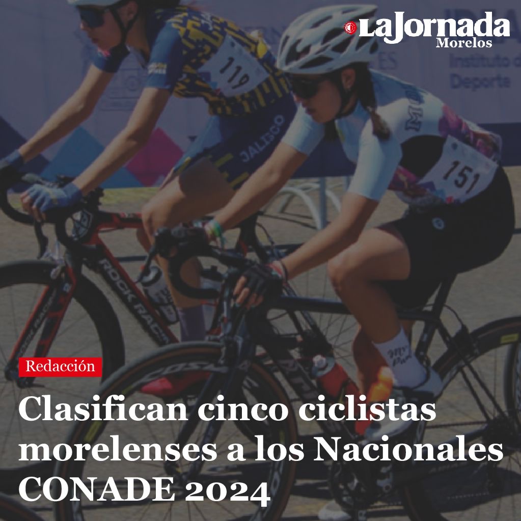 Clasifican cinco ciclistas morelenses a los Nacionales CONADE 2024