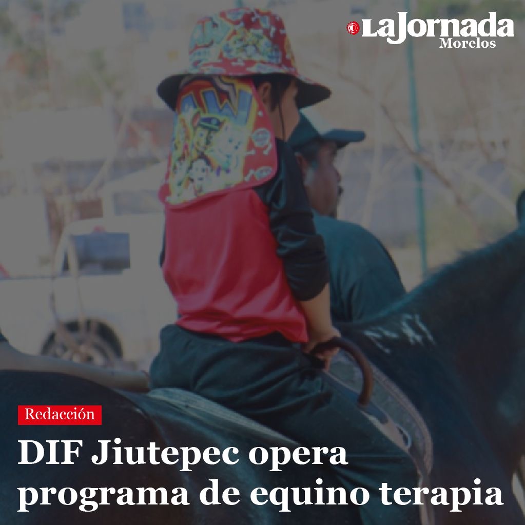 DIF Jiutepec opera programa de equino terapia