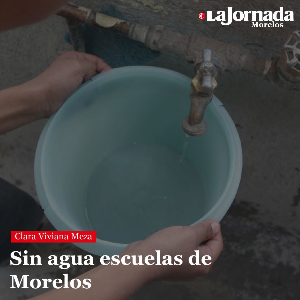 Sin agua escuelas de Morelos