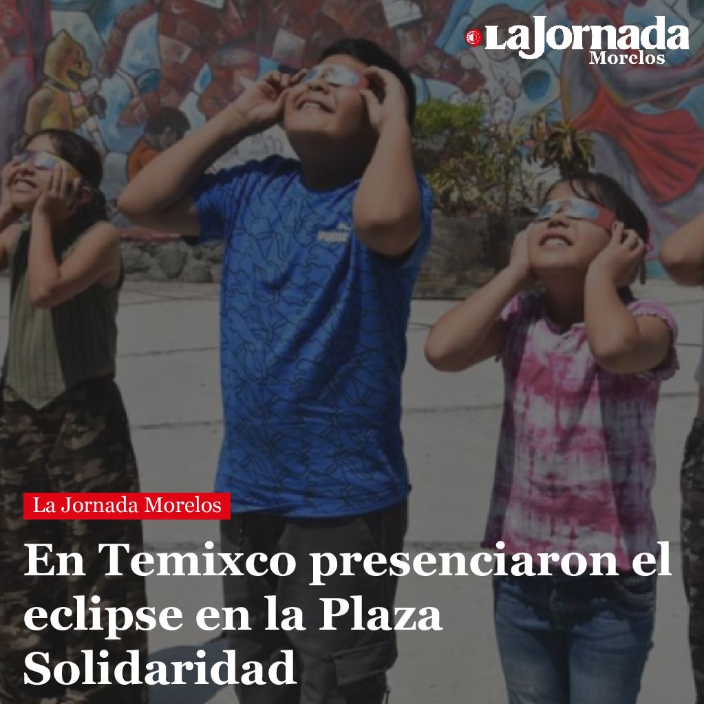 En Temixco presenciaron el eclipse en la Plaza Solidaridad