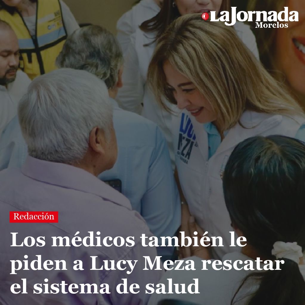 Los médicos también le piden a Lucy Meza rescatar el sistema de salud
