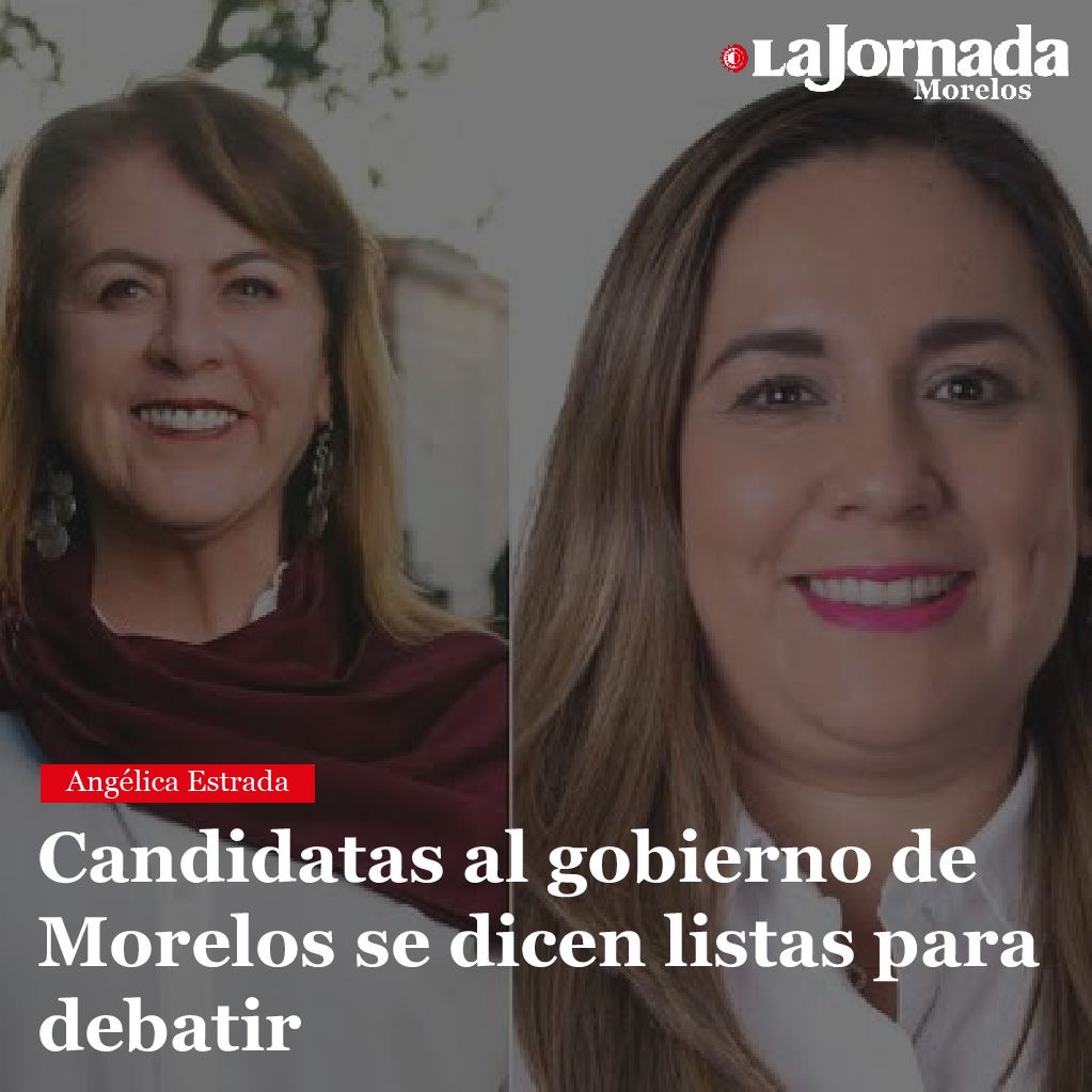 Candidatas al gobierno de Morelos se dicen listas para debatir