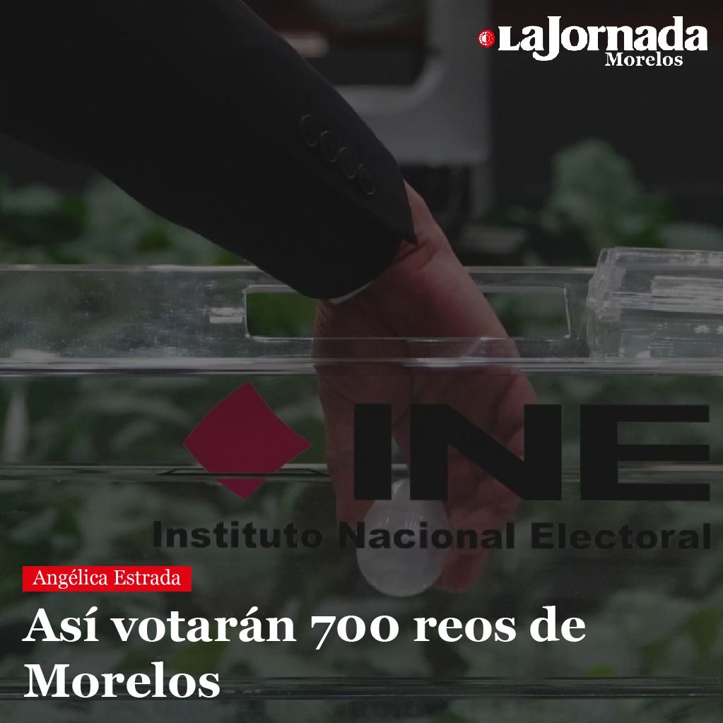 Así votarán 700 reos de Morelos