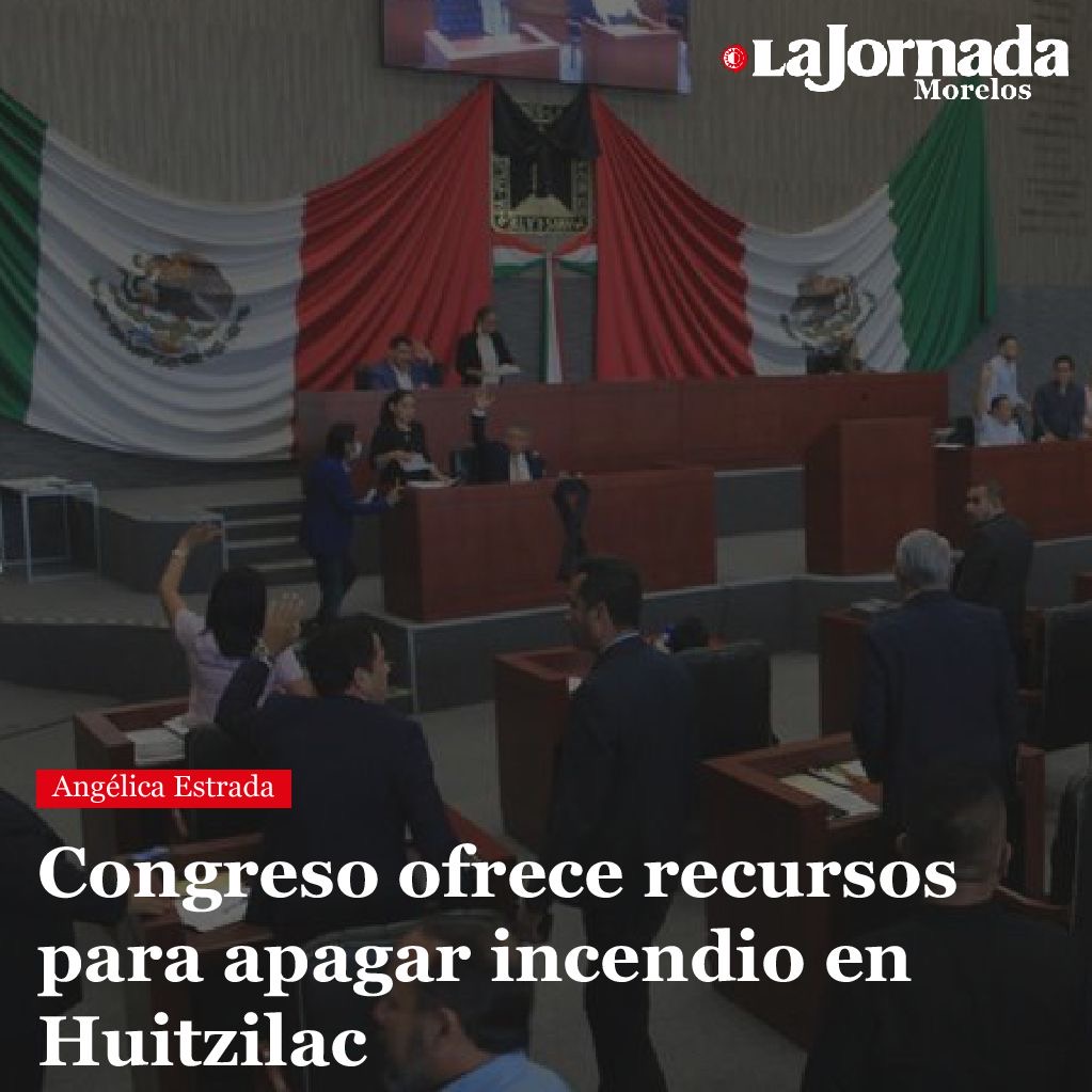 Congreso ofrece recursos para apagar incendio en Huitzilac