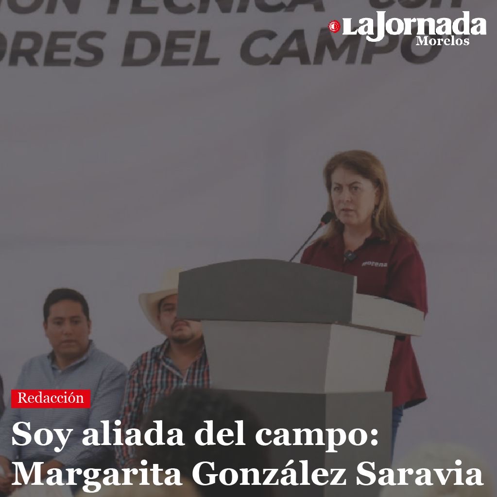 Soy aliada del campo: Margarita González Saravia